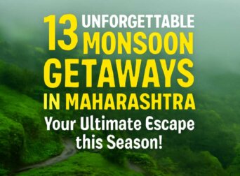 Unforgettable Monsoon Getaways in Maharashtra